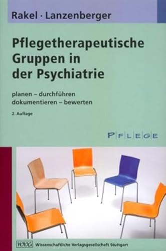 Pflegetherapeutische Gruppen in der Psychiatrie: planen-durchführen-dokumentieren-bewerten