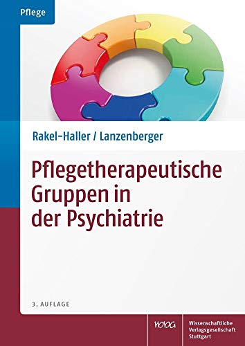 Pflegetherapeutische Gruppen in der Psychiatrie: planen - durchführen - dokumentieren - bewerten
