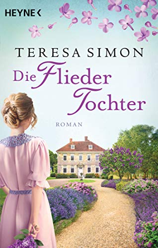 Die Fliedertochter: Roman von Heyne Taschenbuch