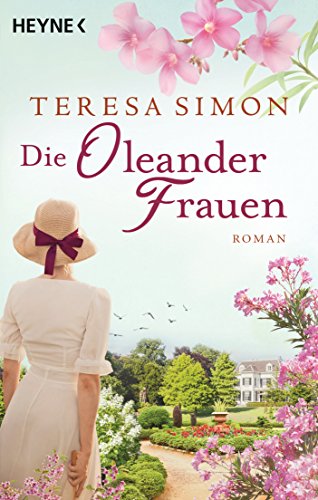 Die Oleanderfrauen: Roman