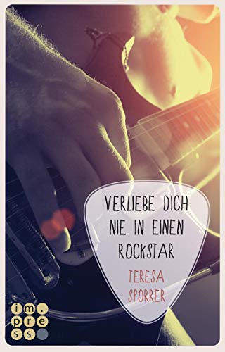 Verliebe dich nie in einen Rockstar (Die Rockstars-Serie 1): Musiker-Liebesroman