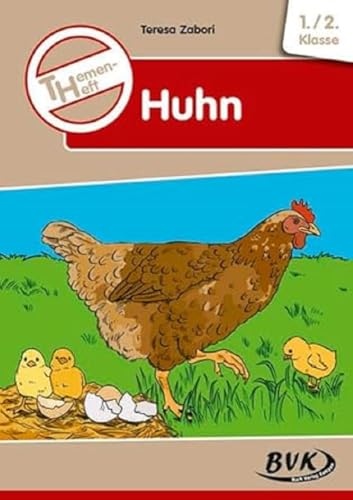 Themenheft Huhn (Themenhefte) (BVK-Themenhefte: Differenzierter Sachunterricht)