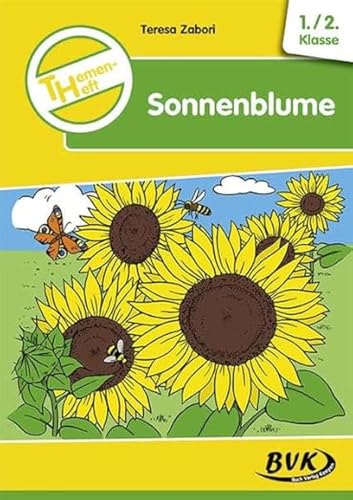 Themenheft Sonnenblume: 1./2. Klasse (Sachunterricht differenziert)