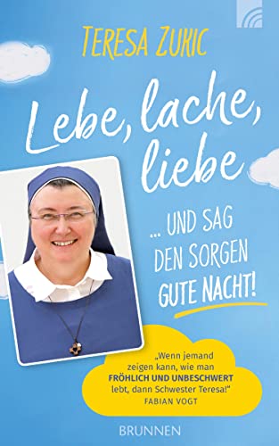 Lebe, lache, liebe ... und sag den Sorgen Gute Nacht! von BRUNNEN