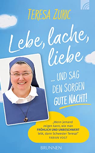 Lebe, lache, liebe ... und sag den Sorgen Gute Nacht! von Brunnen-Verlag GmbH