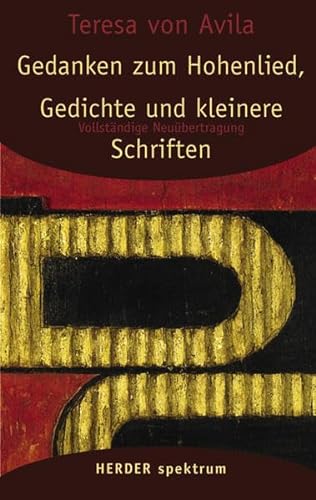 Gedanken zum Hohenlied, Gedichte und kleinere Schriften [Band 3]: Vollständige Neuübertragung (HERDER spektrum) von Herder Verlag GmbH