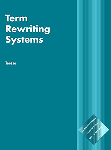 Term Rewriting Systems (Cambridge Tracts in Theoretical Computer Science)