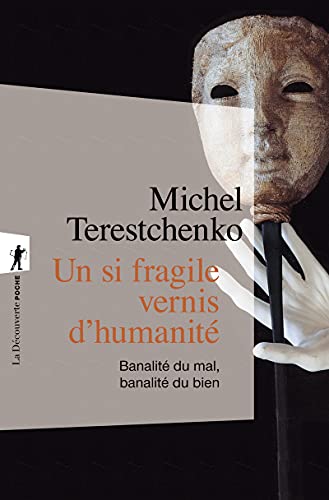 Un si fragile vernis d'humanité: Banalité du mal, banalité du bien von LA DECOUVERTE