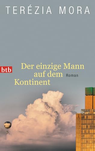 Der einzige Mann auf dem Kontinent: Roman von btb