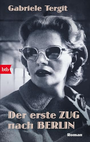 Der erste Zug nach Berlin: Roman von btb