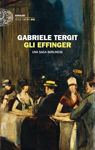 Gli Effinger. Una saga berlinese (Einaudi. Stile libero big) von Einaudi