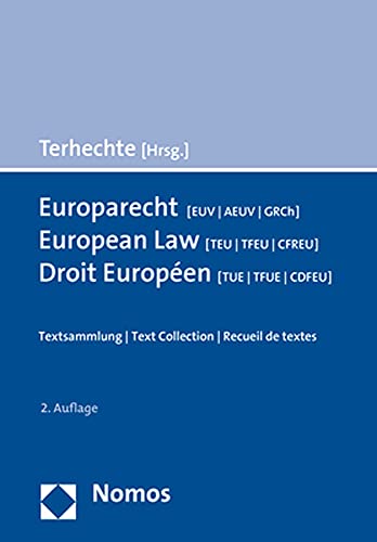 Europarecht [EUV - AEUV - GRCh] - European Law [TEU - TFEU - CFREU] - Droit Européen [TUE - TFUE - CDFEU]: Textsammlung | Text Collection | Recueil de textes von Nomos Verlagsges.MBH + Co