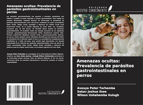 Amenazas ocultas: Prevalencia de parásitos gastrointestinales en perros Amenazas ocultas: Prevalencia de parásitos gastrointestinales en perros von Ediciones Nuestro Conocimiento