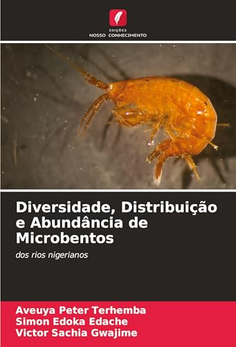 Diversidade, Distribuição e Abundância de Microbentos: dos rios nigerianos Diversidade, Distribuição e Abundância de Microbentos: dos rios nigerianos von Edições Nosso Conhecimento