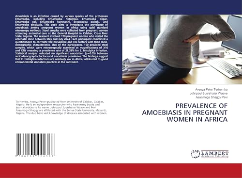 PREVALENCE OF AMOEBIASIS IN PREGNANT WOMEN IN AFRICA: DE von LAP LAMBERT Academic Publishing