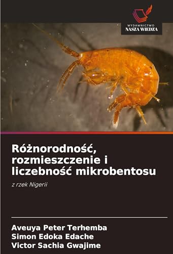 Ró¿norodno¿¿, rozmieszczenie i liczebno¿¿ mikrobentosu: z rzek Nigerii Ró¿norodno¿¿, rozmieszczenie i liczebno¿¿ mikrobentosu: z rzek Nigerii von Wydawnictwo Nasza Wiedza