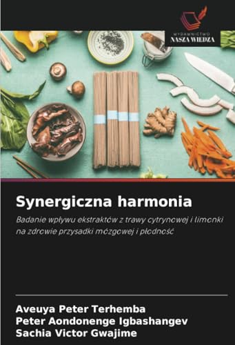 Synergiczna harmonia: Badanie wpływu ekstraktów z trawy cytrynowej i limonki na zdrowie przysadki mózgowej i płodność: Badanie wp¿ywu ekstraktów z ... na zdrowie przysadki mózgowej i p¿odno¿¿ Synergiczna harmonia: Badanie wpływu ekstraktów z trawy cytrynowej i limonki na zdrowie przysadki mózgowej i płodność: Badanie wp¿ywu ekstraktów z ... na zdrowie przysadki mózgowej i p¿odno¿¿ von Wydawnictwo Nasza Wiedza