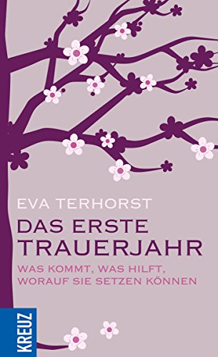 Das erste Trauerjahr: Was kommt, was hilft, worauf Sie setzen können Das erste Trauerjahr: Was kommt, was hilft, worauf Sie setzen können