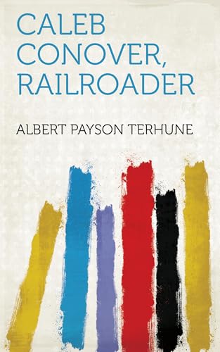 Caleb Conover, Railroader von Anson Street Press