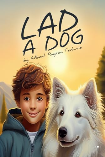 Lad: A Dog: A timeless story of loyalty, bravery, and love between a dog and his humans. von Independently published