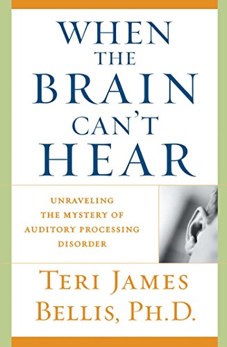 When the Brain Can't Hear: Unraveling the Mystery of Auditory Processing Disorder von Atria Books
