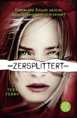 Zersplittert: Hast du eine Zukunft wenn du die Vergangenheit nicht kennst? (Slated trilogy Bd. 2) (Gelöscht, Band 2) von FISCHER KJB