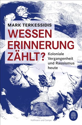 Wessen Erinnerung zählt?: Koloniale Vergangenheit und Rassismus heute von Hoffmann und Campe