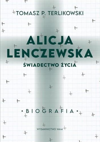 Alicja Lenczewska: Świadectwo życia