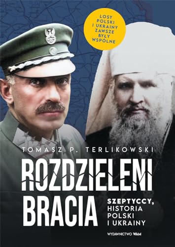 Rozdzieleni bracia Szeptyccy historia Polski i Ukrainy Rozdzieleni bracia Szeptyccy historia Polski i Ukrainy von WAM