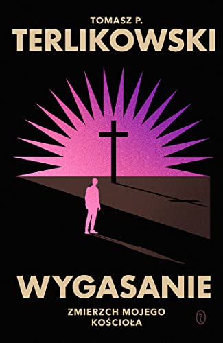 Wygasanie: Zmierzch mojego Kościoła