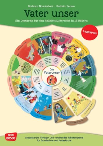 Vater unser. Ein Legekreis für den Religionsunterricht in 12 Bildern: Mit Kindern beten von der Vorschule bis zum Kommunionsunterricht. Legematerial: ... für Kindergarten, Vorschule und Grundschule) von Don Bosco Medien