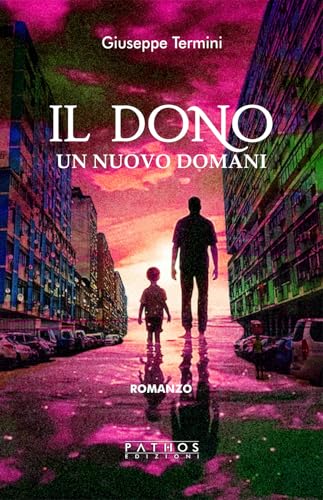 Il dono. Un nuovo domani Il dono. Un nuovo domani von Pathos Edizioni