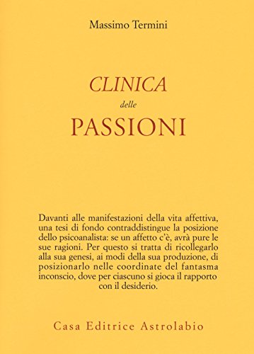 Clinica delle passioni (Psiche e coscienza) von ASTROLABIO UBALDINI