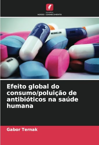 Efeito global do consumo/poluição de antibióticos na saúde humana