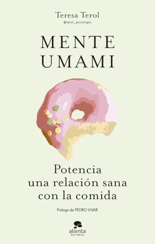 Mente umami: Potencia una relación sana con la comida (Alienta) von Alienta Editorial
