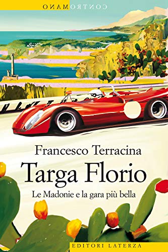 Targa Florio. Le Madonie e la gara più bella (Contromano) von Laterza