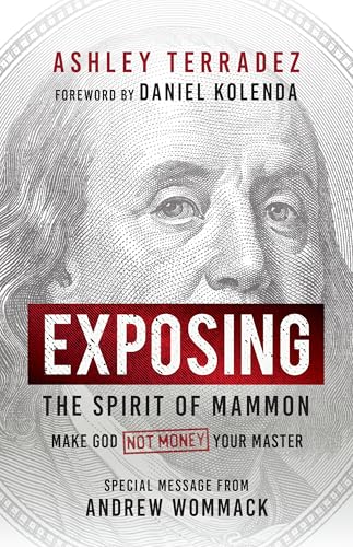 Exposing the Spirit of Mammon: Make God—Not Money—Your Master von Harrison House Publishers