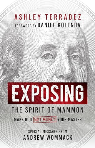 Exposing the Spirit of Mammon: Make God—Not Money—Your Master