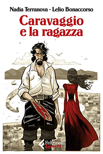 Caravaggio e la ragazza (Feltrinelli Comics, Band 1)