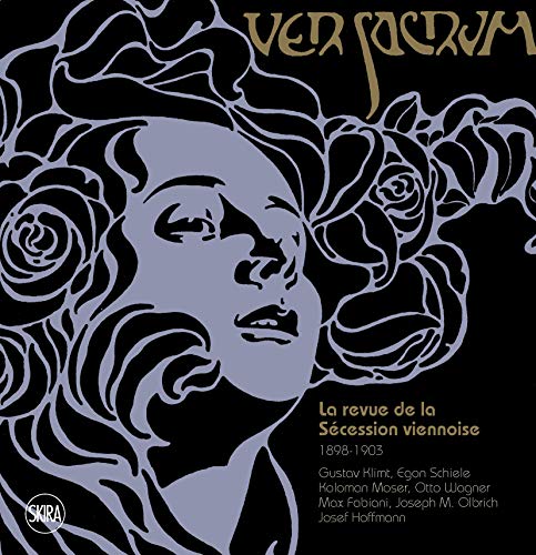 ver sacrum. la revue de la secession viennoise 1898-1903: KLIMT GUSTAV/SCHIELE EGON/MOSER KOLOMAN/WAGNER OTTO/FABIANI MAX/OLBRICH JOSEPH M