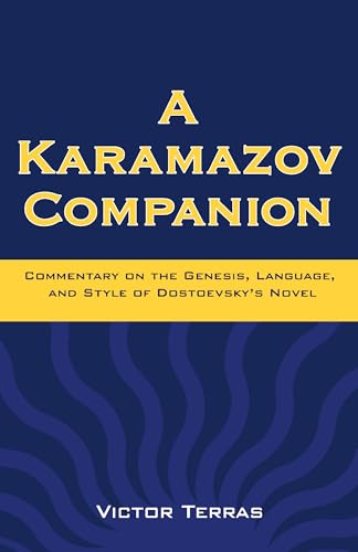 A Karamazov Companion: Commentary on the Genesis, Language, and Style of Dostoevsky's Novel von University of Wisconsin Press