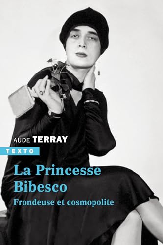La princesse Bibesco: Frondeuse et cosmopolite von TALLANDIER