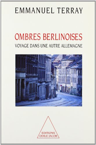 Ombres berlinoises. Voyage dans une autre Allemagne von Odile Jacob