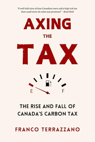 Axing The Tax: The Rise and Fall of Canada's Carbon Tax von Sutherland House Books