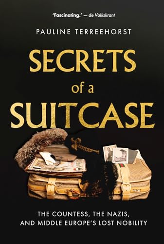 Secrets of a Suitcase: The Countess, the Nazis, and Middle Europe's Lost Nobility von Durnell MDL