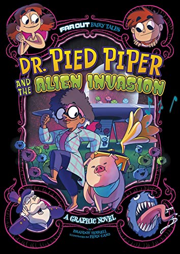 Dr. Pied Piper and the Alien Invasion: A Graphic Novel (Far Out Fairy Tales) von Raintree
