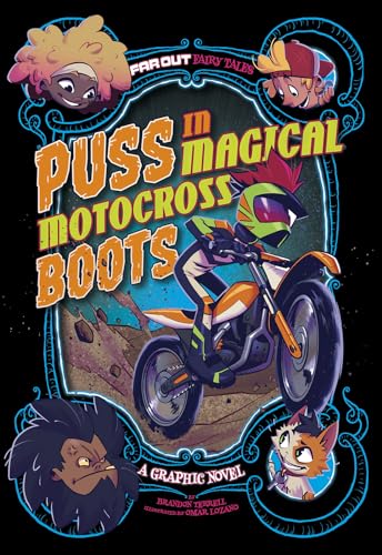 Puss in Magical Motocross Boots: A Graphic Novel (Far Out Fairy Tales)