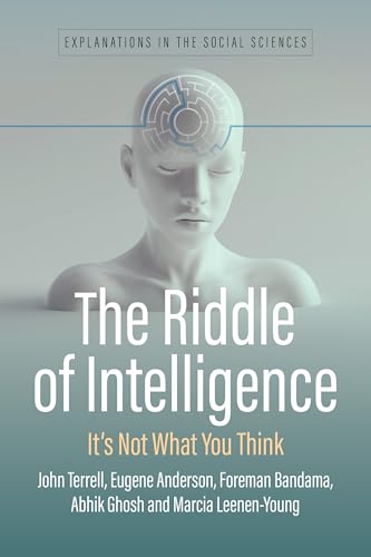 The Riddle of Intelligence: It's Not What You Think (Explanations in the Social Sciences) von Berghahn Books