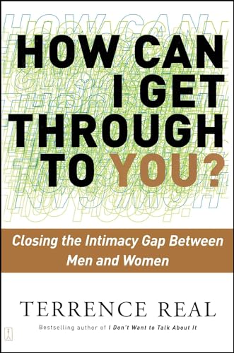 How Can I Get Through to You?: Closing the Intimacy Gap Between Men and Women