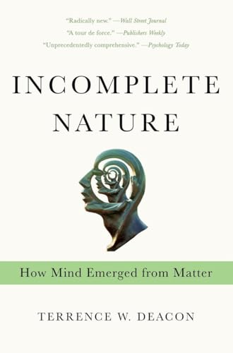 Incomplete Nature: How Mind Emerged from Matter von W. W. Norton & Company